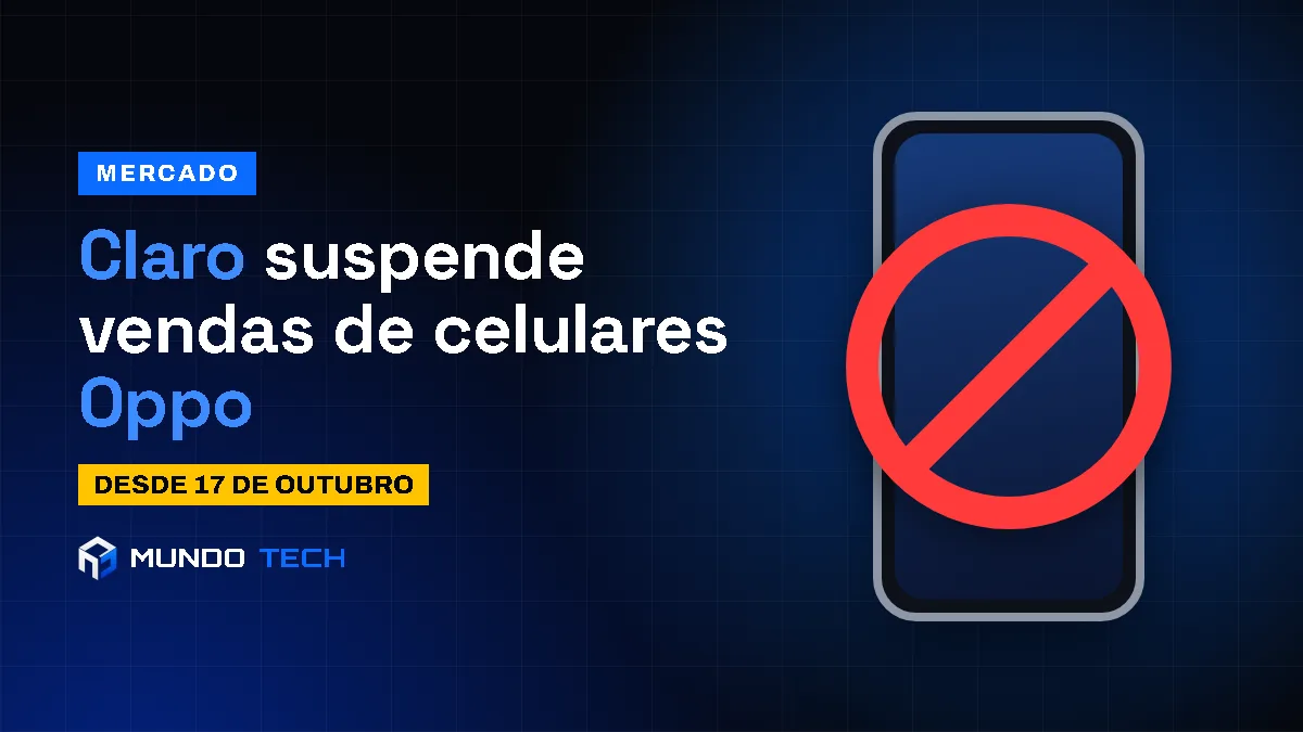 Arte do Mundo Tech com o texto Claro suspende vendas da Oppo