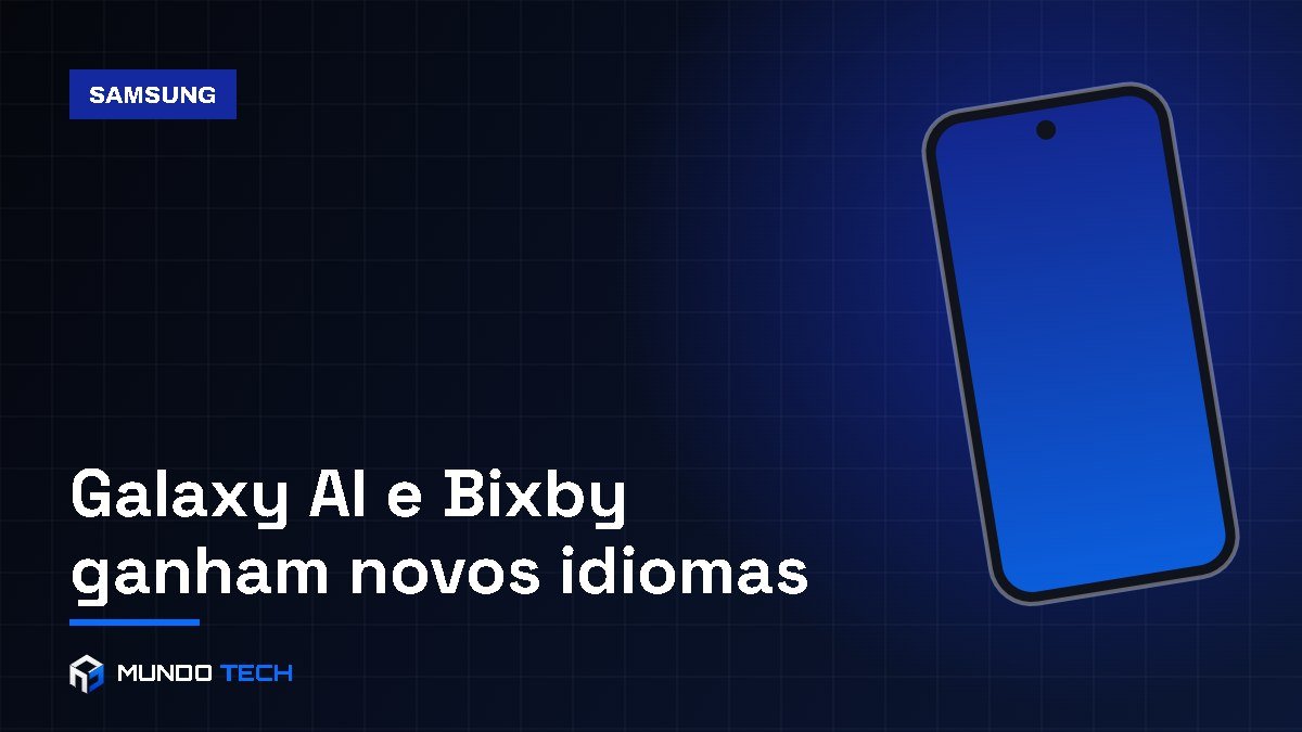 Capa: Galaxy AI e Bixby ganham novos idiomas